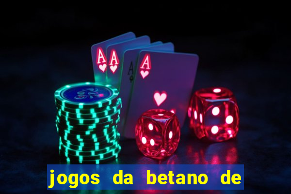 jogos da betano de 10 centavos